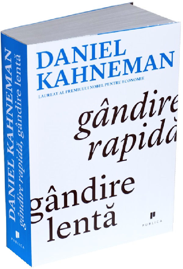 Gandire rapida, gandire lenta Rezumat – Daniel Kahneman